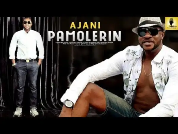 Movie: Ajani Pamolerin